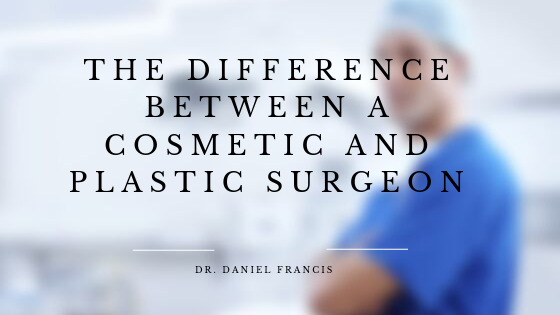 The Difference Between a Cosmetic and Plastic Surgeon